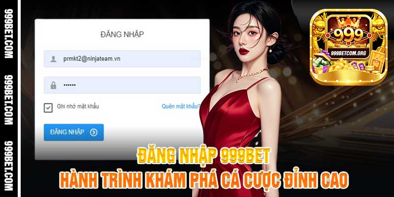 Đăng Nhập 999bet Hành Trình Khám Phá Cá Cược Đỉnh Cao