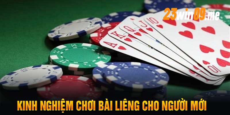 Kinh nghiệm chơi Bài Liêng cho người mới